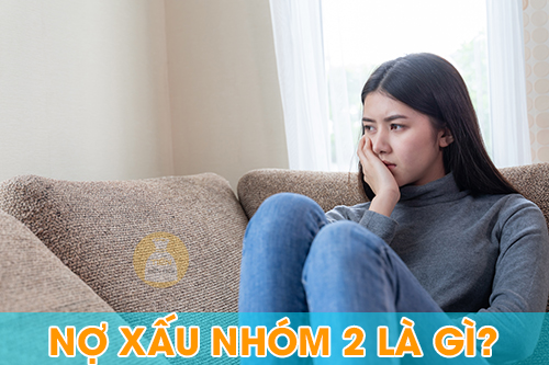 Nợ xấu nhóm 2 là gì