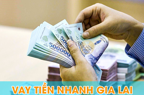 Vay tiền Gia Lai