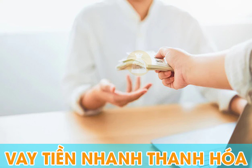 Vay tiền Thanh Hóa