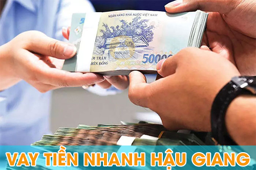 Vay tiền Hậu Giang