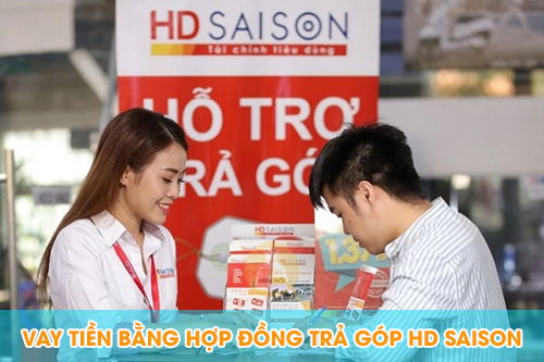 Vay tiền bằng hợp đồng trả góp HD Saison